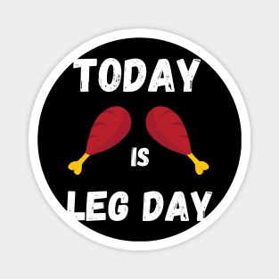 Today is Leg Day, Unique Thanksgiving Turkey Workout Magnet